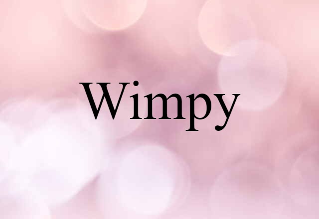 wimpy