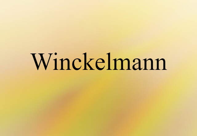 Winckelmann (noun) Definition, Meaning & Examples