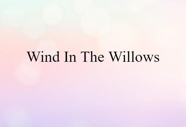 Wind in the Willows