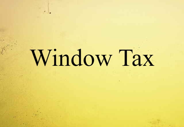 window tax