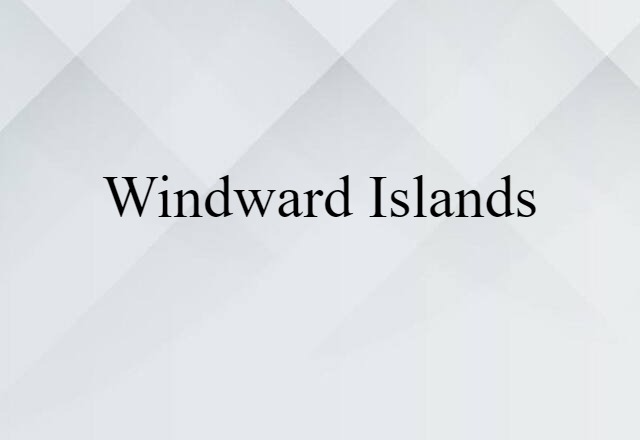 Windward Islands