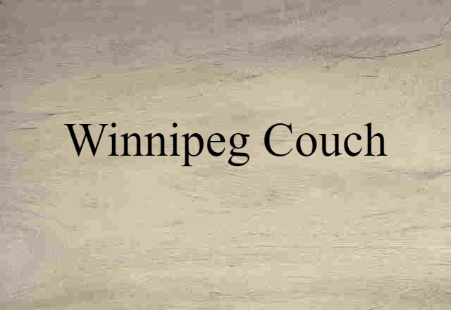 Winnipeg Couch (noun) Definition, Meaning & Examples