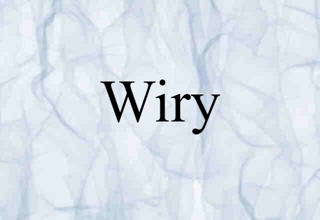 wiry