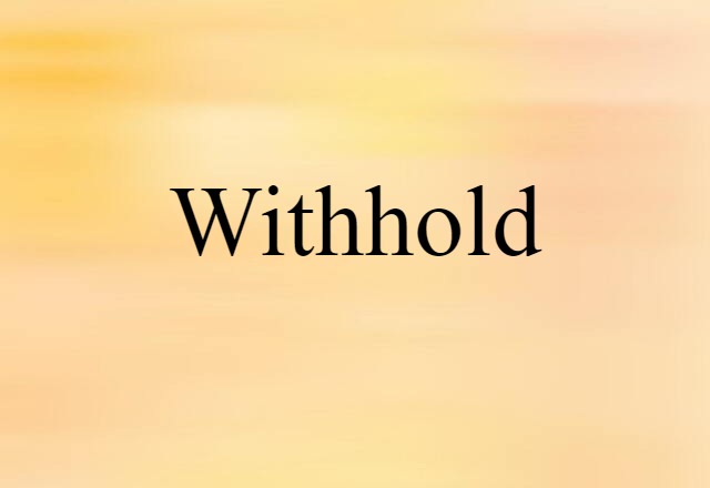 withhold