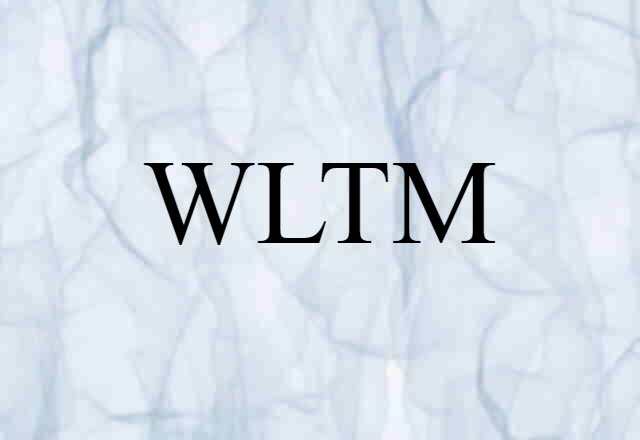 WLTM