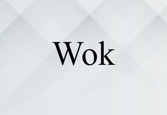 Wok (noun) Definition, Meaning & Examples