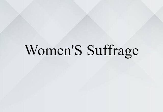 Women's Suffrage (noun) Definition, Meaning & Examples