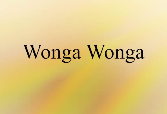 Wonga-wonga (noun) Definition, Meaning & Examples