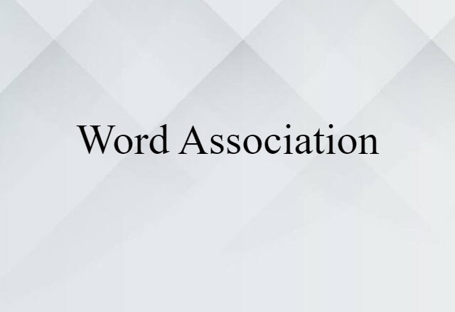 Word Association (noun) Definition, Meaning & Examples