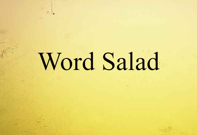 Word Salad (noun) Definition, Meaning & Examples