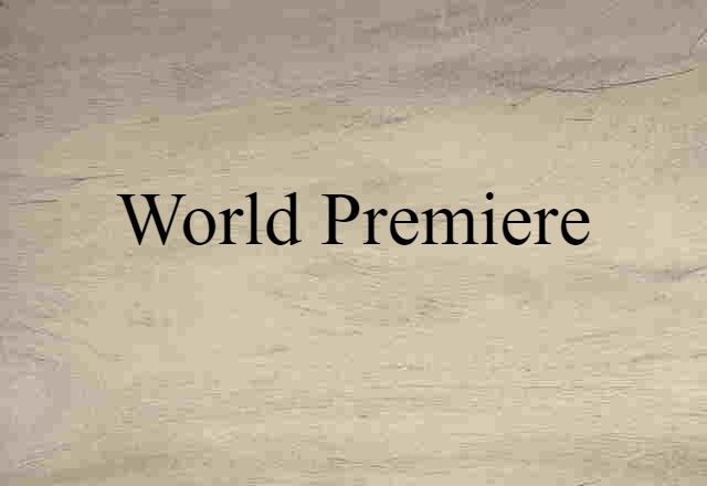 world premiere