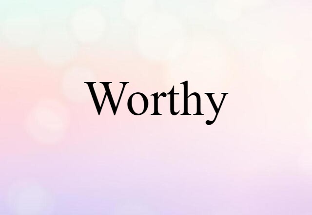 worthy