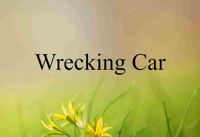 wrecking car