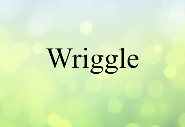 wriggle