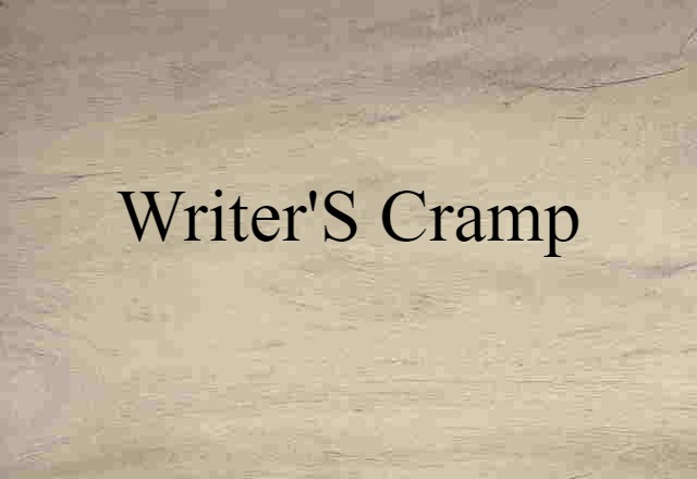 Writer's Cramp (noun) Definition, Meaning & Examples