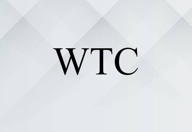 WTC (noun) Definition, Meaning & Examples