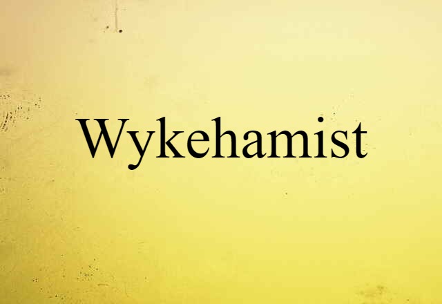 Wykehamist (noun) Definition, Meaning & Examples