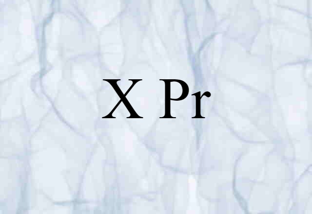 X Pr (noun) Definition, Meaning & Examples