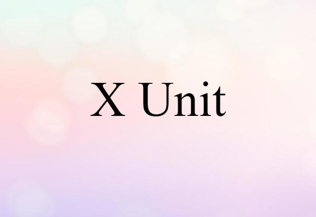 x unit