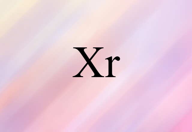 Xr (noun) Definition, Meaning & Examples