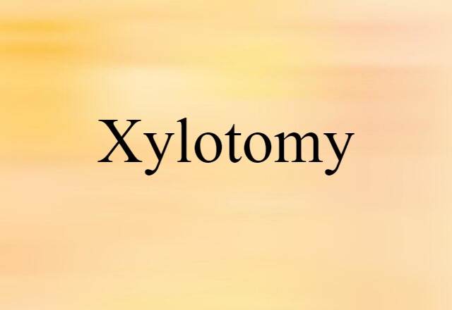 xylotomy