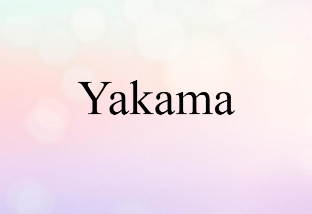 Yakama (noun) Definition, Meaning & Examples