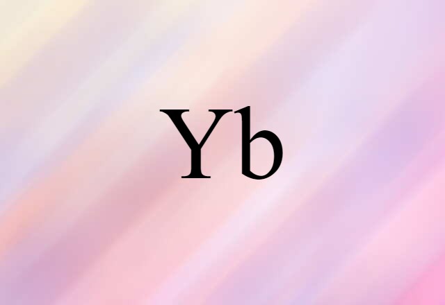 Yb (noun) Definition, Meaning & Examples