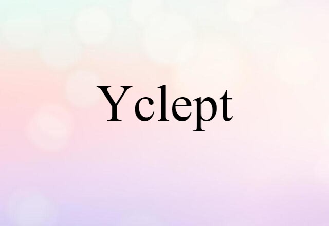 yclept