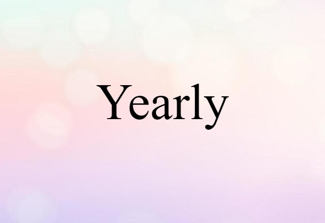 Yearly (noun) Definition, Meaning & Examples