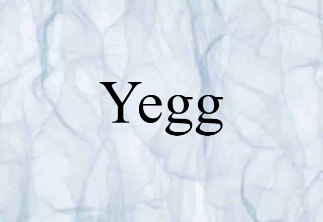 Yegg (noun) Definition, Meaning & Examples