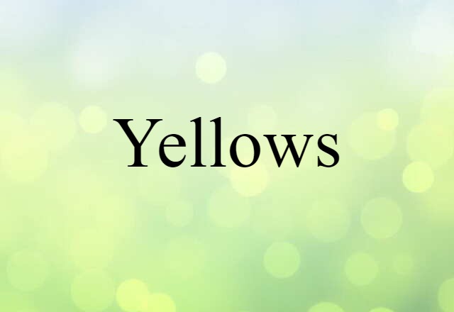 yellows