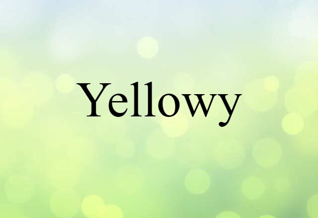 yellowy