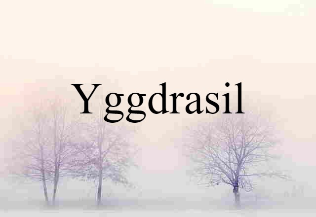 Yggdrasil (noun) Definition, Meaning & Examples