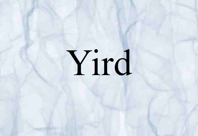 Yird (noun) Definition, Meaning & Examples