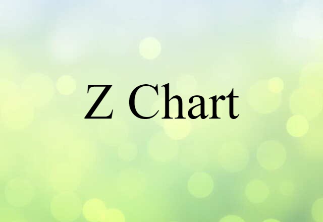 Z Chart (noun) Definition, Meaning & Examples