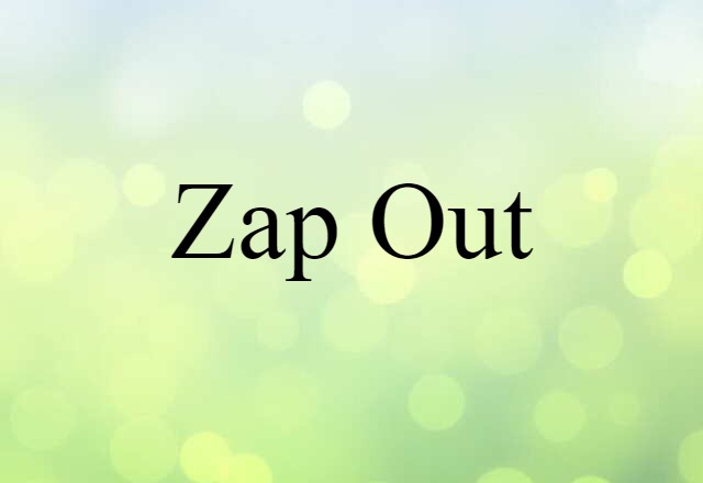 zap out