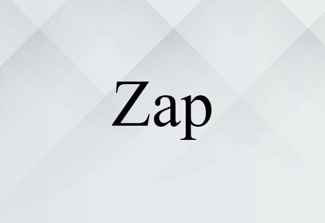 Zap (noun) Definition, Meaning & Examples