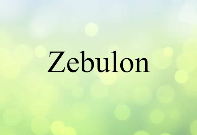 Zebulon (noun) Definition, Meaning & Examples