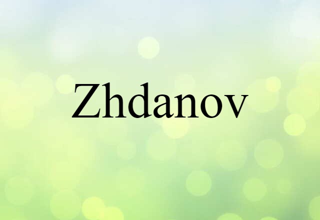 Zhdanov (noun) Definition, Meaning & Examples