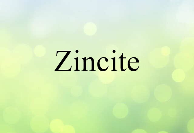 Zincite (noun) Definition, Meaning & Examples