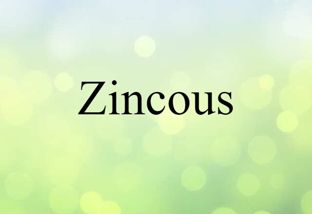 zincous