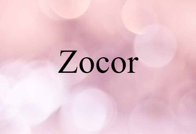 Zocor (noun) Definition, Meaning & Examples