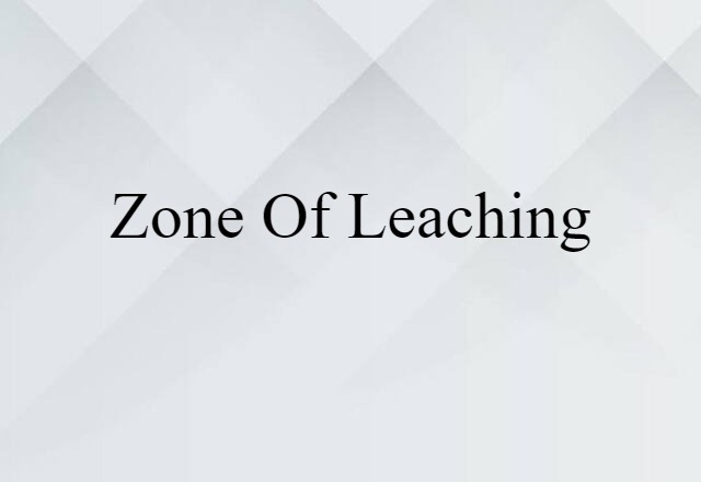 zone of leaching