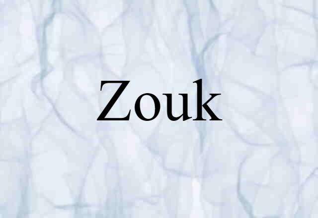 Zouk (noun) Definition, Meaning & Examples