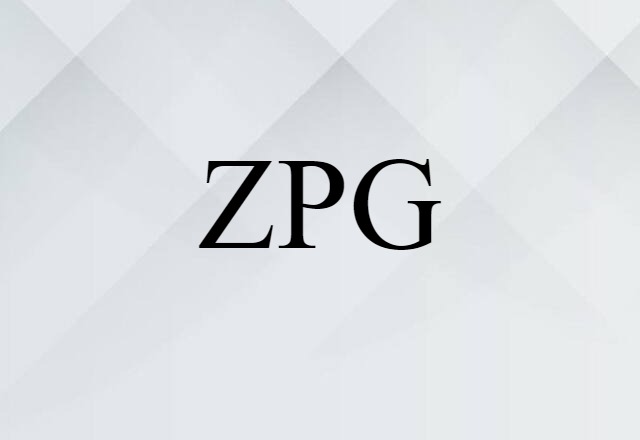 ZPG (noun) Definition, Meaning & Examples