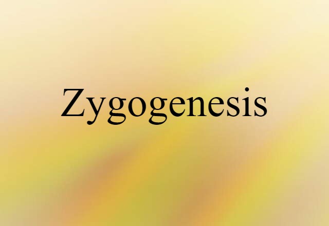 Zygogenesis (noun) Definition, Meaning & Examples