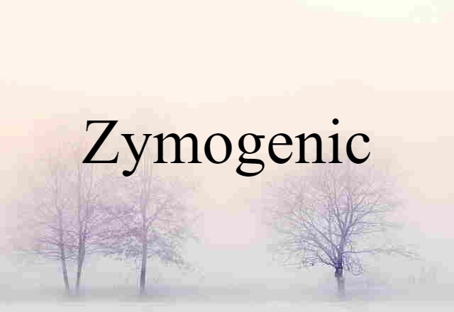 zymogenic